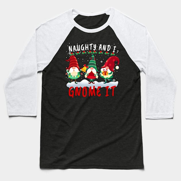 Naughty And I Gnome It Cute Gnomes Christmas Baseball T-Shirt by Kokomo